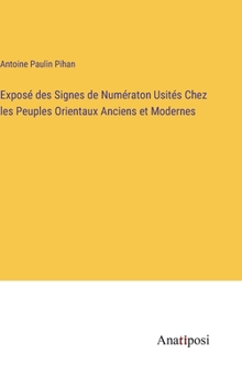 Hardcover Exposé des Signes de Numératon Usités Chez les Peuples Orientaux Anciens et Modernes [French] Book