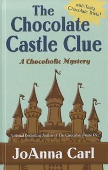 The Chocolate Castle Clue: A Chocoholic Mystery - Book #11 of the A Chocoholic Mystery