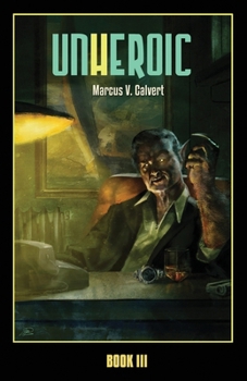 Paperback Unheroic: Book Three Book