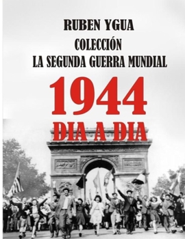 Paperback La Segunda Guerra Mundial: 1944 [Spanish] Book