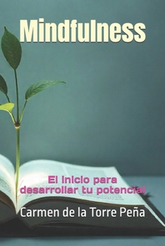 Paperback Mindfulness: El inicio para desarrollar tu potencial [Spanish] Book