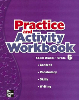 Paperback Macmillan/McGraw-Hill Social Studies, Grade 6, Practice and Activity Book (OLDER ELEMENTARY SOCIAL STUDIES) Book
