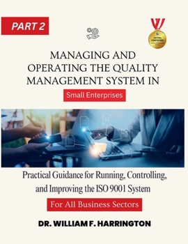 Paperback Managing and Operating the Quality Management System part2: Practical Guidance for Running, Controlling, and Improving the ISO 9001 System in Small En Book