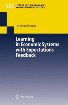 Paperback Learning in Economic Systems with Expectations Feedback Book