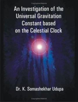 Paperback An Investigation of the Universal Gravitation Constant based on the Celestial Clock Book
