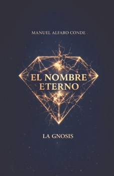 Paperback El Nombre Eterno: La Gnosis [Spanish] Book