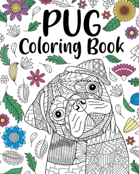 Paperback Pug Dog Coloring Book: Adult Coloring Book, Funny Dog Coloring Book