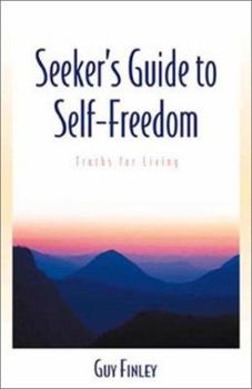 Paperback Seeker's Guide to Self-Freedom: Truths for Living Book