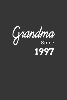 Grandma Since 1997 Notebook: Lined Journal, 120 Pages, 6 x 9, Affordable Gift for Grandmother, Gran Journal Matte Finish