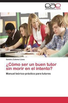 Paperback ¿Cómo ser un buen tutor sin morir en el intento? [Spanish] Book