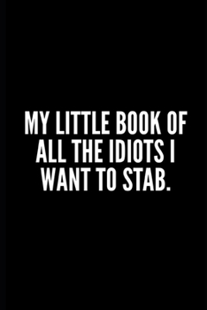 Paperback My Little Boo of All the Idiots I Want to Stab: Funny Gifts for Coworker - Colleague .- Lined Blank Notebook Journal - 100 pages - 6*9 icnhes Sarcasti Book