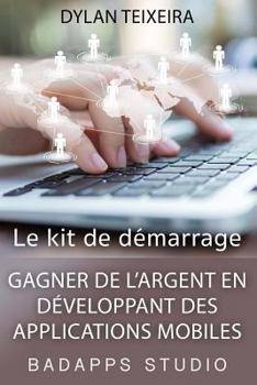 Paperback Gagner de l'argent en developpant des applications mobiles [French] Book