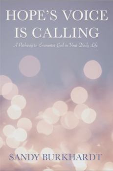 Hope's Voice Is Calling: A Pathway to Encounter God in Your Daily Life