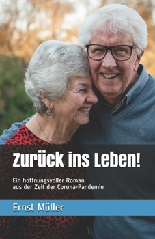 Paperback Zurück ins Leben!: Ein hoffnungsvoller Roman aus der Zeit der Corona-Pandemie [German] Book