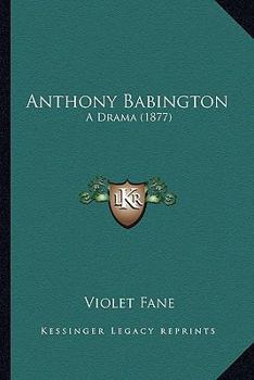 Paperback Anthony Babington: A Drama (1877) Book