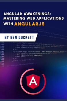 Paperback Angular Awakenings: Mastering Web Applications with AngularJS Book