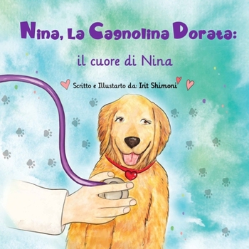 Paperback Nina, la cagnolina dorata: il cuore di Nina [Italian] Book