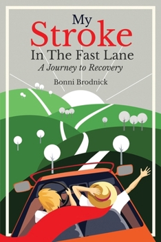 Paperback My Stroke in the Fast Lane: A Journey to Recovery Book