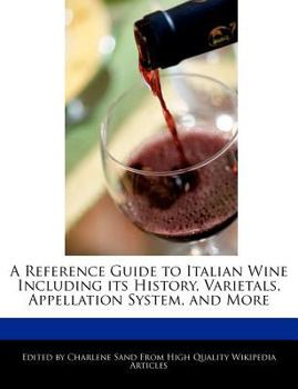 Paperback A Reference Guide to Italian Wine Including Its History, Varietals, Appellation System, and More Book