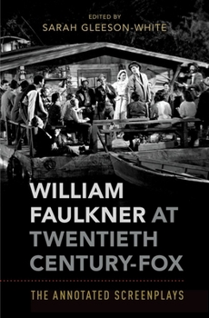 Hardcover William Faulkner at Twentieth Century-Fox: The Annotated Screenplays Book