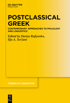 Hardcover Postclassical Greek: Contemporary Approaches to Philology and Linguistics Book