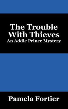 Paperback The Trouble with Thieves: An Addie Prince Mystery Book