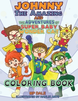 Paperback Johnny the Amazing and the Adventures of Super Baby and Wonder Cat Coloring Book