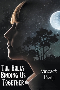 Paperback The Holes Binding Us Together Book