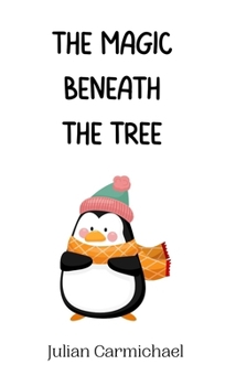 Hardcover The Magic Beneath the Tree Book
