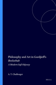 Philosophy and Art in Gurdjieff's "Beelzebub" (Value Inquiry Book)