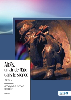 Paperback Aloïs - Tome 2: Un air de flûte dans le silence [French] Book