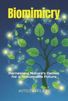 Biomimicry: Harnessing Nature’s Genius for a Sustainable Future