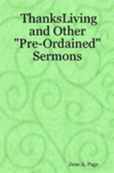 ThanksLiving and Other "Pre-Ordained" Sermons