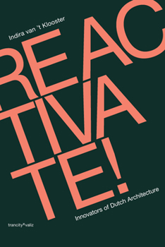 Paperback Reactivate!: Innovators of Dutch Architecture Book