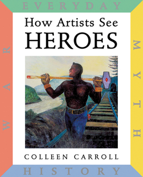 Hardcover How Artists See Heroes: Myth History War Everyday Book