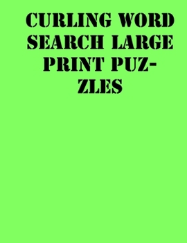 Paperback Curling Word Search Large print puzzles: large print puzzle book.8,5x11, matte cover, soprt Activity Puzzle Book with solution [Large Print] Book