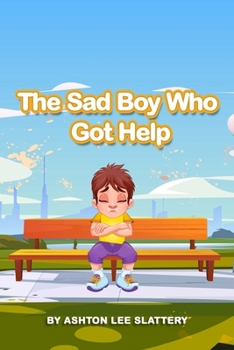 Paperback The Sad Boy Who Got Help Book