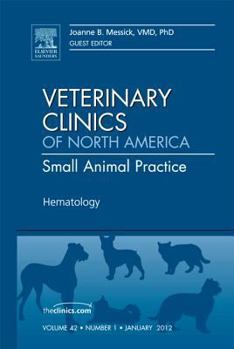 Hardcover Hematology, an Issue of Veterinary Clinics: Small Animal Practice: Volume 42-1 Book