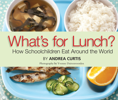 Paperback What's for Lunch?: How Schoolchildren Eat Around the World Book