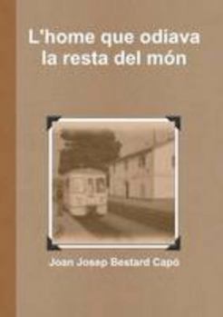 Paperback L'home que odiava la resta del món [Catalan] Book