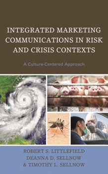 Paperback Integrated Marketing Communications in Risk and Crisis Contexts: A Culture-Centered Approach Book