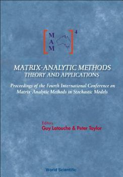 Hardcover Matrix-Analytic Methods: Theory and Applications - Proceedings of the Fourth International Conference Book