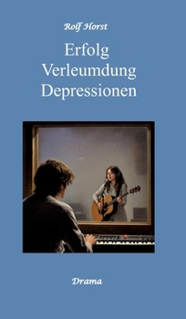 Erfolg - Verleumdung - Depressionen: Erste Liebe, Schülerband, Schallplatten, Feten, erstes Auto, Freundschaft, Erfolg, Auftritte, Verrat, Tonstudio, ... Fans, Jugendzeitschrift (German Edition)