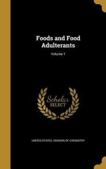 Hardcover Foods and Food Adulterants; Volume 1 Book