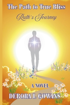 Paperback The Path to True Bliss: Ruth's Journey Book