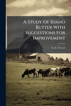 Paperback A Study Of Idaho Butter With Suggestions For Improvement Book