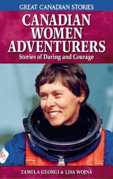 Paperback Canadian Women Adventurers: Stories of Daring and Courage Book