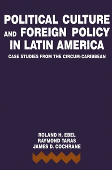 Paperback Political Culture and Foreign Policy in Latin America: Case Studies from the Circum-Caribbean Book