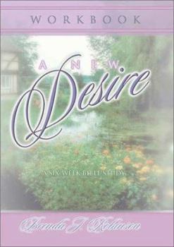 Paperback A New Desire Workbook: A Six-Week Bible Study Book