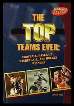 Paperback The Top Teams Ever: Football, Baseball, Basketball, and Hockey Winners Book